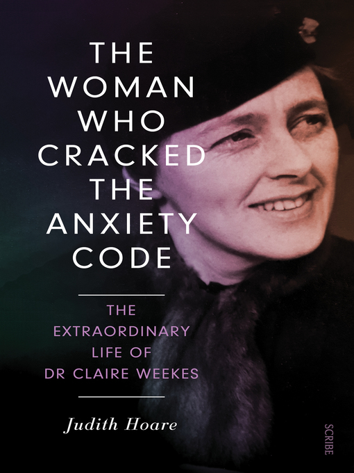 Title details for The Woman Who Cracked the Anxiety Code by Judith Hoare - Available